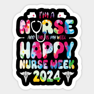 I'm Nurse And This Is My Week Happy Nurse Week Sticker